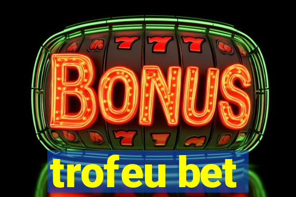 trofeu bet